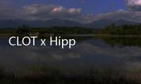 CLOT x Hippopotamus 全新合作高級有機浴巾系列上架