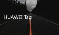 HUAWEI Tag 拆解