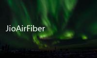 JioAirFiber用戶現在可以使用101盧比的小數據包充值