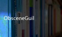 ObsceneGuild(關于ObsceneGuild簡述)