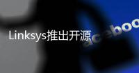 Linksys推出開源千兆MU