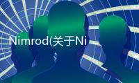 Nimrod(關于Nimrod簡述)