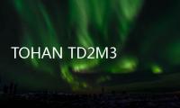 TOHAN TD2M33公司新聞