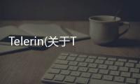 Telerin(關于Telerin簡述)