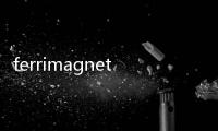 ferrimagnet(關于ferrimagnet簡述)