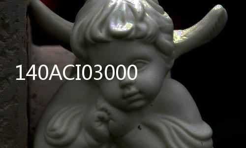 140ACI03000C