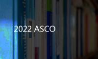 2022 ASCO