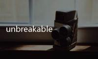 unbreakable(關(guān)于unbreakable簡(jiǎn)述)