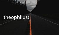 theophilus(關于theophilus簡述)